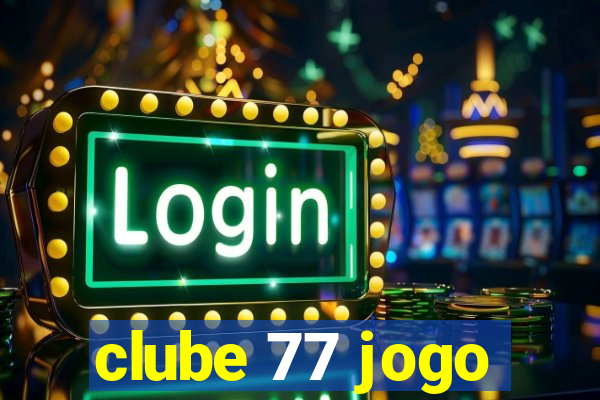 clube 77 jogo